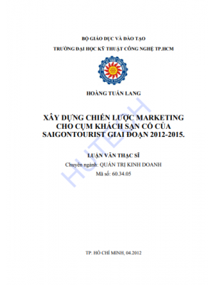 Luận văn thạc sĩ quản trị kinh doanh: Xây dựng chiến lược marketing cho cụm khách sạn cổ của Saigontourist giai đoạn 2012 - 2015