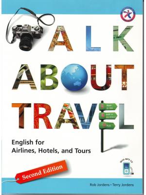 Talk about Travel. English for Airlines, Hotels, and Tours