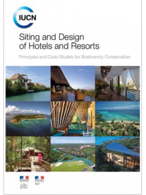 Siting and Design of Hotels and Resorts: Principles and Case Studies for Biodiversity Conservation