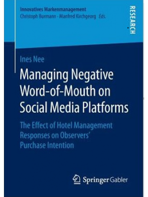 Managing Negative Word-of-Mouth on Social Media Platforms: The Effect of Hotel Management Responses on Observers’ Purchase Intention