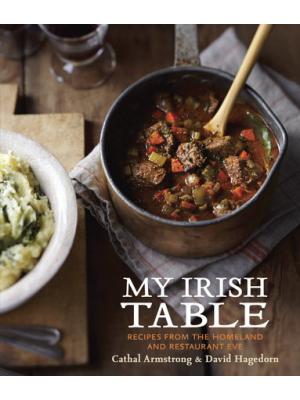 My Irish Table Recipes from the Homeland and Restaurant