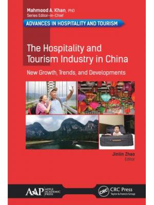 The Hospitality and Tourism Industry in China : New Growth, Trends, and Developments