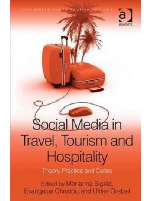 Social Media in Travel, Tourism and Hospitality: Theory, Practice and Cases 