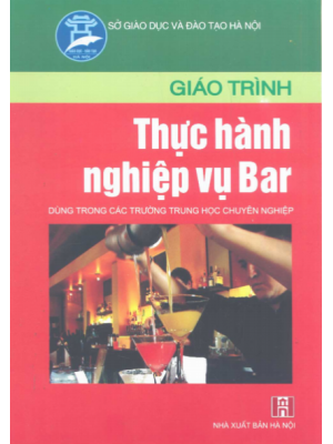 Giáo trình Thực hành nghiệp vụ bar: Phần 1 - Nguyễn Thị Thanh Hải