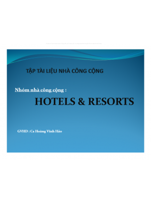 Thuyết trình Tập tài liệu nhà công cộng: Hotels & Resorts