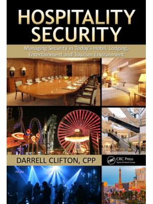 Hospitality Security: Managing Security in Today’s Hotel, Lodging, Entertainment, and Tourism Environment