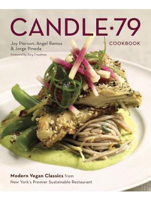 Candle 79 cookbook: modern vegan classics from New York's premier sustainable restaurant