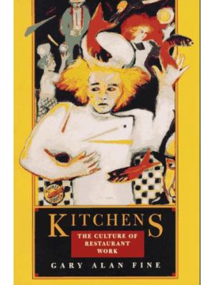 Kitchens: The Culture of Restaurant Work