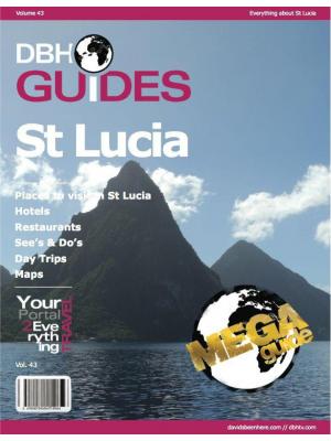 Saint Lucia Island Travel Guide 2013: Attractions, Restaurants, and More...