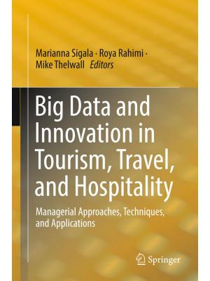 Big Data and Innovation in Tourism, Travel, and Hospitality: Managerial Approaches, Techniques, and Applications